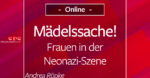 LiveStream: Mädelssache – Frauen in der Neonazi-Szene (3.1.2022, 18:00)
