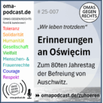 omapodcast #13: Erinnerungen an Oświęcim